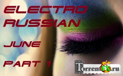 Electro Russian June Part I(  2011)