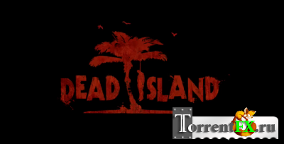 Dead Island [Official Gameplay Video, HD 720p] [ENG]