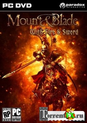 Mount & Blade:   .   / Mount & Blade: With Fire & Sword [v1.143] (2011) PC | Repack  WebeR