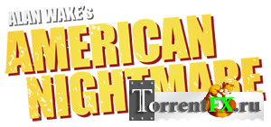 Alan Wake's American Nightmare [v 1.02.16.9955] (2012) PC | RePack by SHARINGAN
