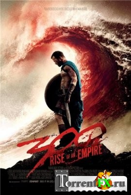 300 спартанцев: Расцвет империи / 300 Rise of an Empire (2014) HD 1080p | L1 | Трейлер