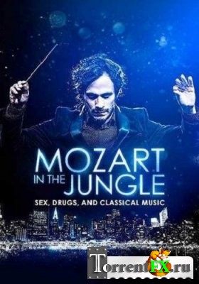    / Mozart in the Jungle 1  1  (2014) WEB-DLRip