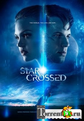  /    / Star-Crossed 4-6  (2014) HDTVRip | Kerob