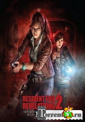 Resident Evil Revelations 2: Episode 1 - Box Set (2015) Steam-Rip от Let'sPlay