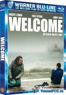 Добро пожаловать / Welcome (2009)