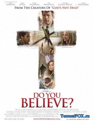 Ты веришь? / Do You Believe? (2015)