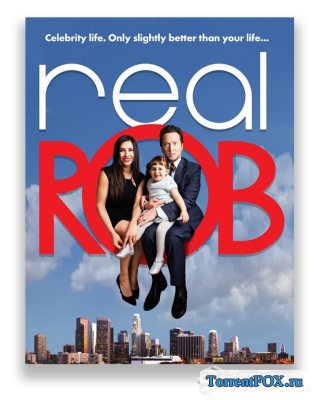   / Real Rob (1-  2015)