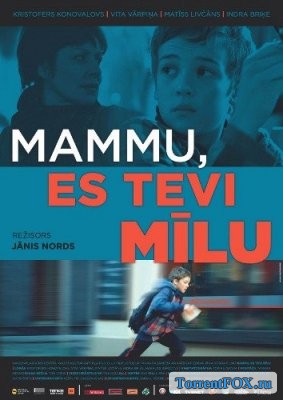 ,    / Mammu, es tevi milu (2013)