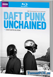 Daft Punk.  / Daft Punk. Unchained (2015)