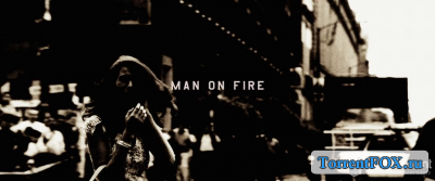  / Man on Fire (2004)