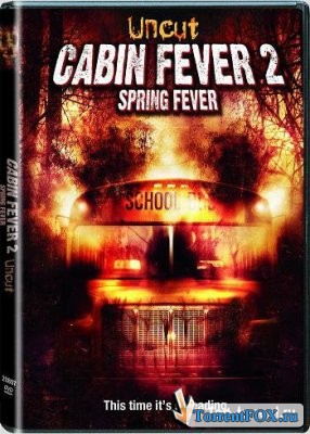   2 / Cabin Fever 2: Spring Fever (2009)