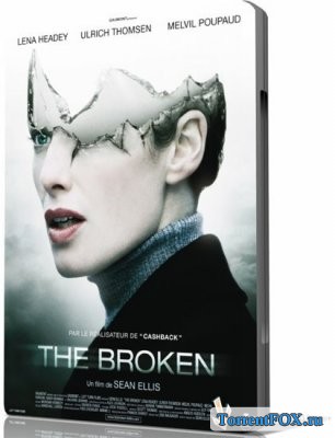 Разбитое Зеркало / The Broken (2008)