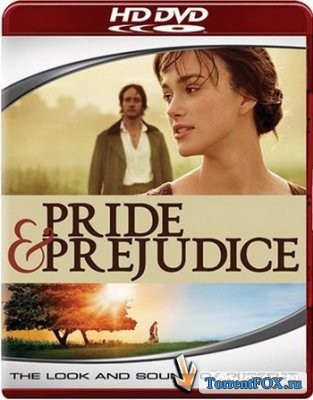Гордость и предубеждение / Pride & Prejudice (2005)