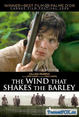 Ветер, который качает вереск / The Wind That Shakes the Barley (2006)