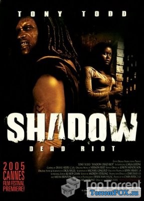  :   / Shadow: Dead Riot (2006)