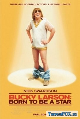 Баки Ларсон: Рожденный быть звездой / Bucky Larson: Born to Be a Star (2011)