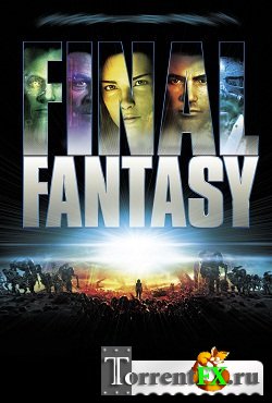  :   / Final Fantasy: The Spirits Within (2001) BDRip 720p