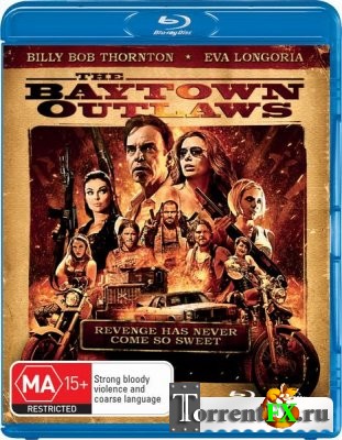   / The Baytown Outlaws (2012) HDRip  | 
