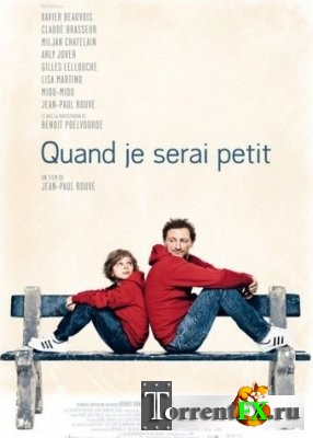     / Quand je serai petit (2012) DVDRip-AVC