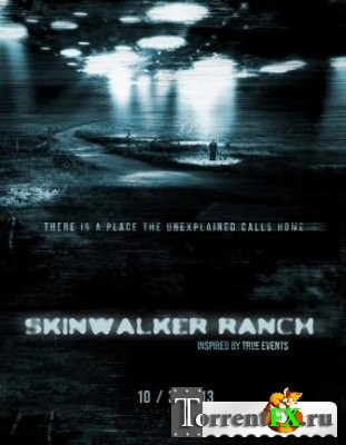 Ранчо Скинуокер / Skinwalker Ranch (2013) HDRip