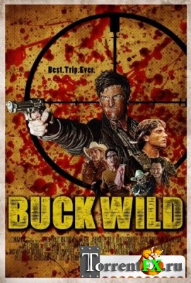   / Buck Wild (2013) WEB-DLRip