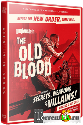 Wolfenstein: The Old Blood (2015) RePack от xatab