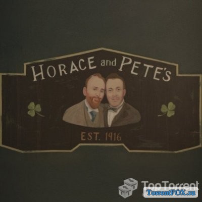    / Horace and Pete (1  2016)