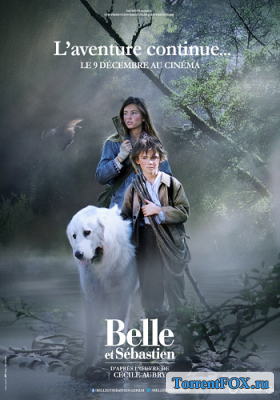   ,   / Belle et S&#233;bastien, l'aventure continue (2015)