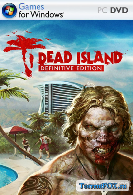 Dead Island. Definitive Edition