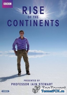   / BBC: Rise of the Continents (2013)