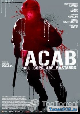   -  / A.C.A.B.: All Cops Are Bastards (2012)