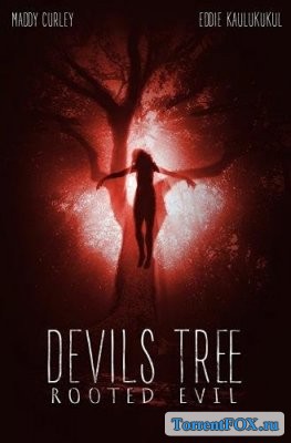  :   / Devil's Tree: Rooted Evil (2018)
